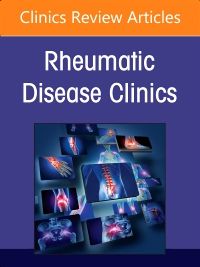 Rheumatic immune-related adverse events, An Issue of Rheumatic Disease Clinics of North America