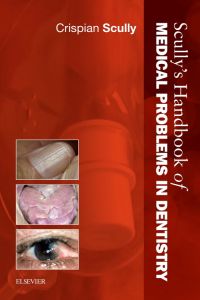 Scully's Handbook of Medical Problems in Dentistry