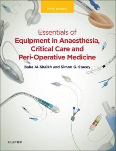 Essentials of Equipment in Anaesthesia, Critical Care, and Peri-Operative Medicine E-Book