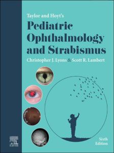 Taylor and Hoyt's Pediatric Ophthalmology and Strabismus, E-Book