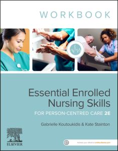 Essential Enrolled Nursing Skills for Person-Centred Care WorkBook