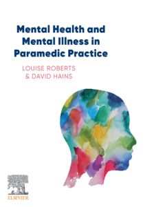 Mental Health and Mental Illness in Paramedic Practice - E-Book