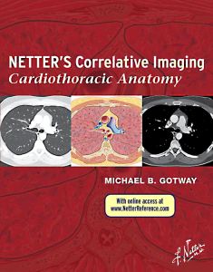 Netter’s Correlative Imaging: Cardiothoracic Anatomy