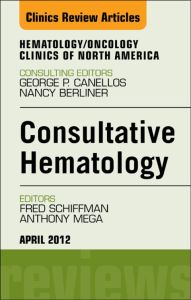 Consultative Hematology, An Issue of Hematology/Oncology Clinics of North America