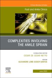 Complexities Involving the Ankle Sprain, An issu: 1st edition, Edited by  Alexandre Godoy-Santos, ISBN: 9780443182907