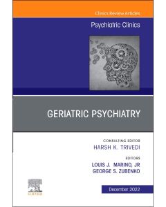 Geriatric Psychiatry, An Issue of Psychiatric Clinics of North America